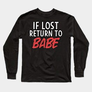 If Lost Return To Babe Couple Shirts Valentines Day Long Sleeve T-Shirt